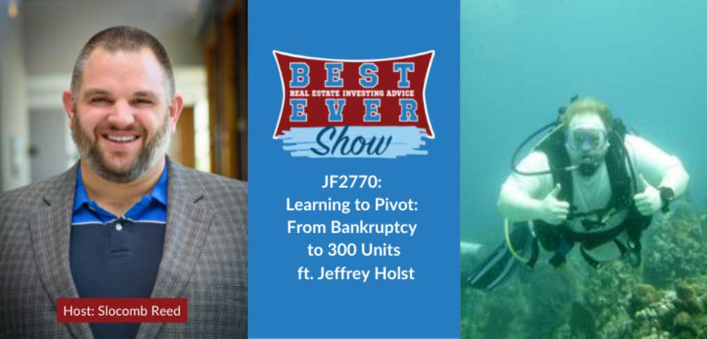 JF2770: Learning to Pivot: From Bankruptcy to 300 Units ft. Jeffrey Holst