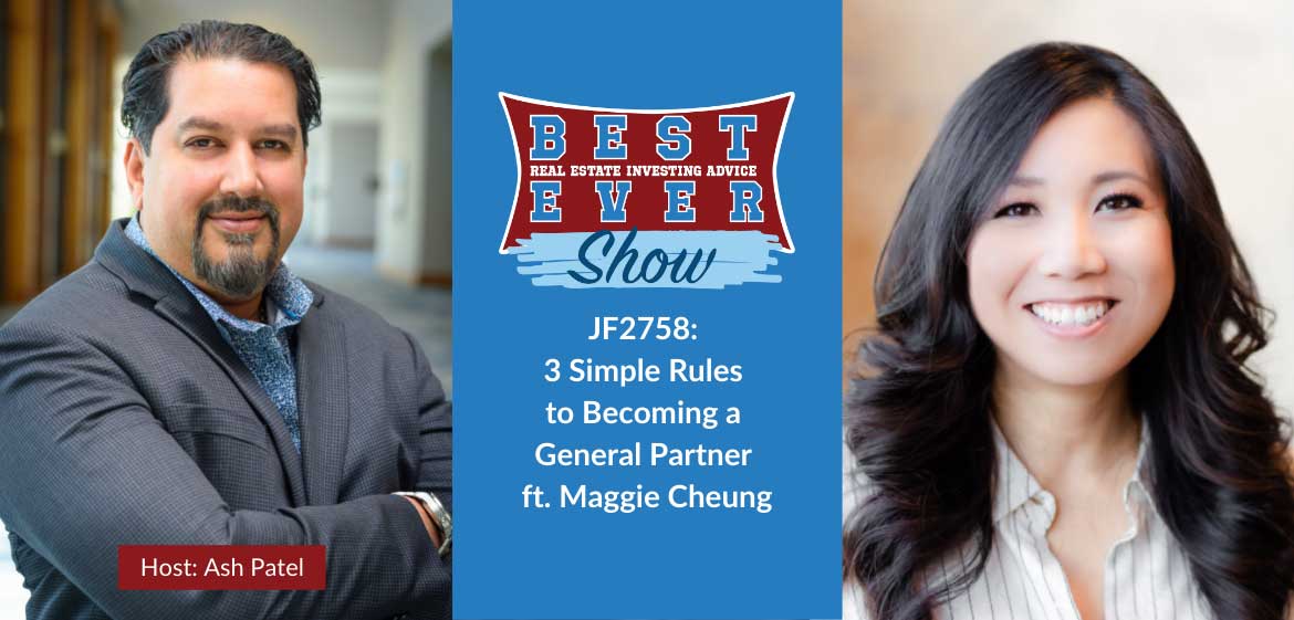 JF2758: 3 Simple Rules To Becoming A General Partner (2,800+ Units!) ft. Maggie Cheung