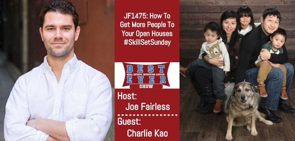 JF1475: How To Get More People To Your Open Houses #SkillSetSunday with Charlie Kao