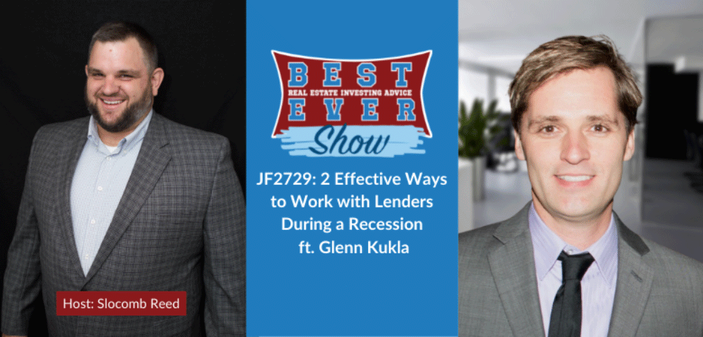 JF2729: 2 Effective Ways to Work with Lenders During a Recession ft. Glenn Kukla