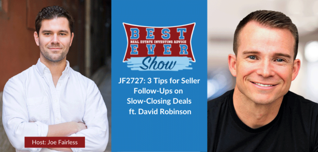 JF2727: 3 Tips for Seller Follow-Ups on Slow-Closing Deals ft. David Robinson