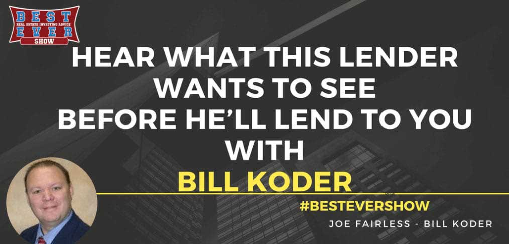 JF1331: Hear What This Lender Wants To See Before He?ll Lend To You with Bill Koder