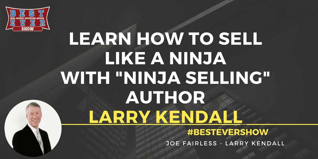 JF1245: Learn How To Sell Like A Ninja with Ninja Selling Author Larry Kendall