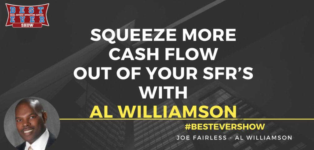 JF1321: Squeeze More Cash Flow Out Of Your SFR?s with Al Williamson