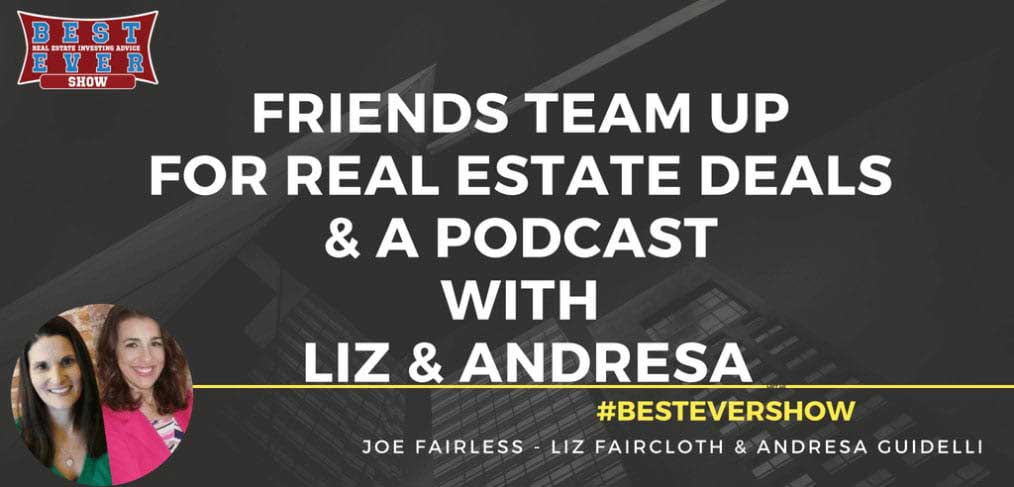 JF1373: Team Up For Real Estate Deals & A Podcast with Liz & Andresa