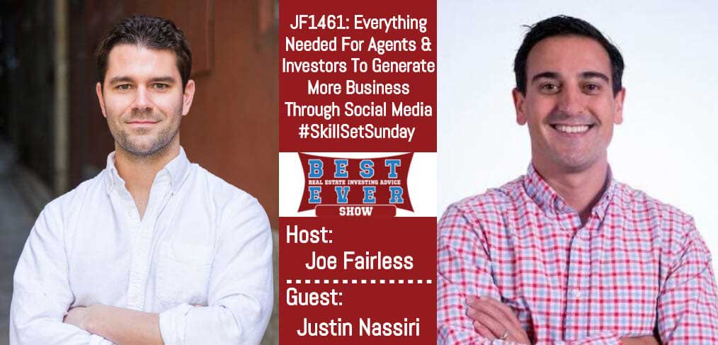 JF1461: Everything Needed For Agents & Investors To Generate More Business Through Social Media #SkillSetSunday with Justin Nassiri