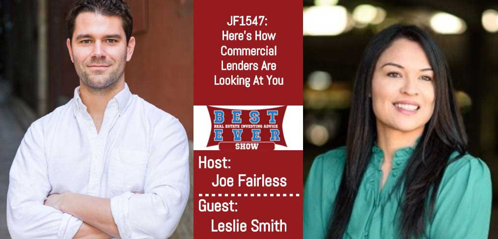 JF1547: Here?s How Commercial Lenders Are Looking At You with Leslie Smith