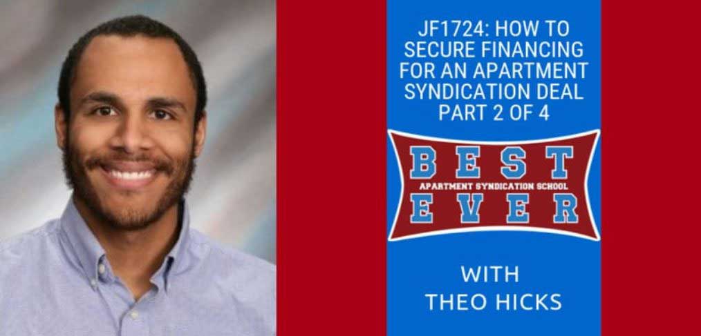 JF1724: How to Secure Financing for an Apartment Syndication Deal Part 2