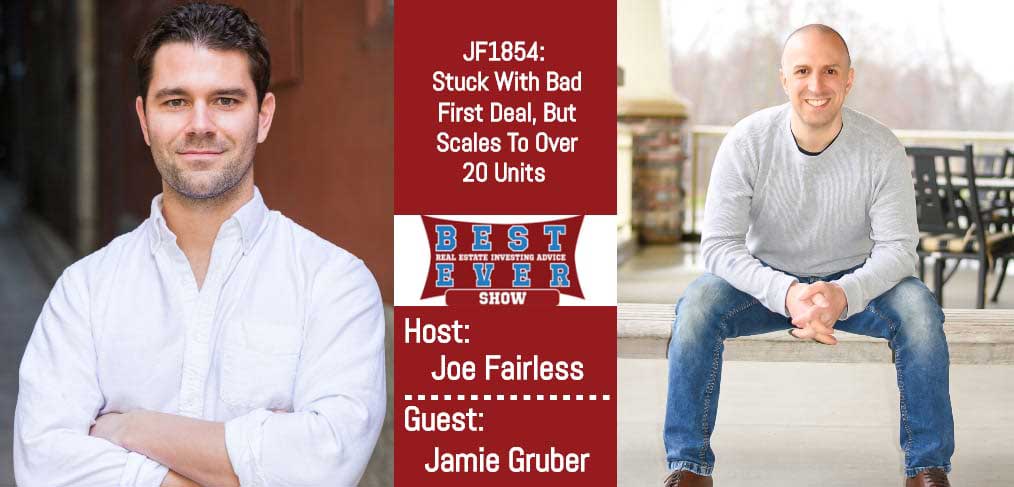 JF1854: Stuck With Bad First Deal, But Scales To Over 20 Units with Jamie Gruber