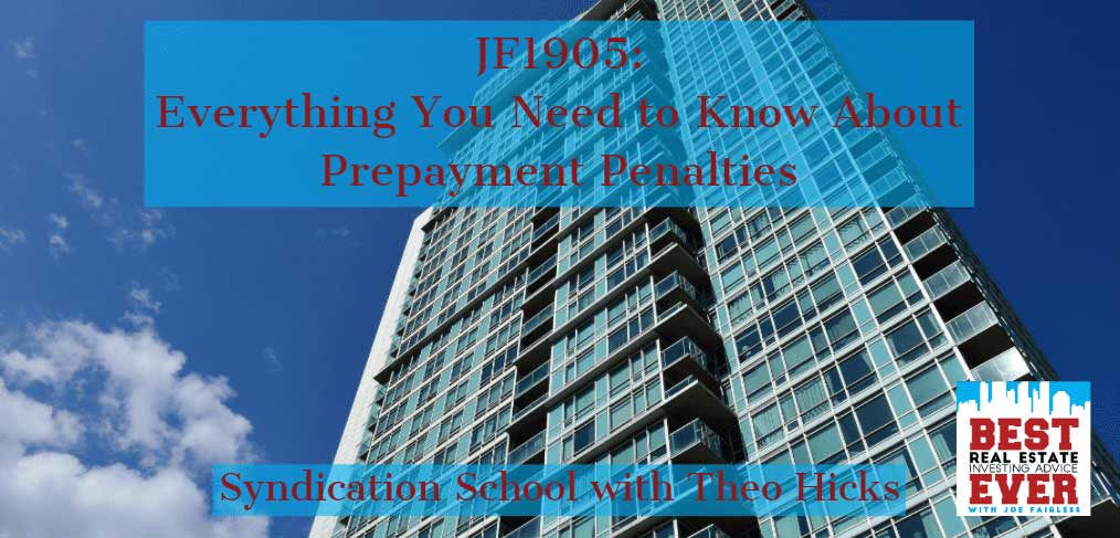 JF1905: Everything You Need to Know About Prepayment Penalties | Syndication School with Theo Hicks