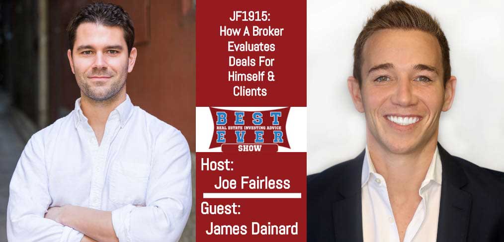 JF1915: How A Broker Evaluates Deals For Himself & Clients with James Dainard