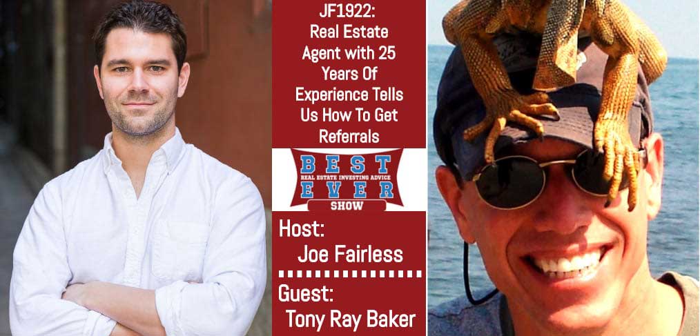 JF1922: Real Estate Agent with 25 Years Of Experience Tells Us How To Get Referrals with Tony Baker