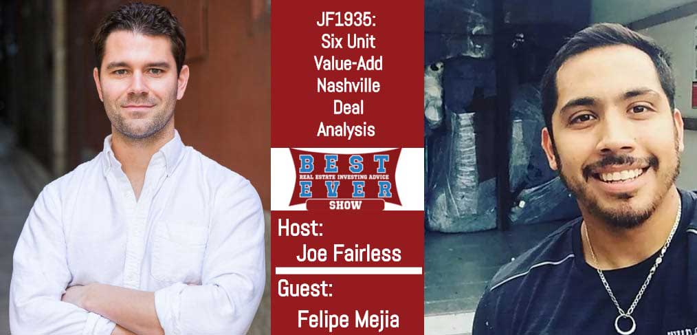 JF1935: Six Unit Value-Add Nashville Deal Analysis with Felipe Mejia