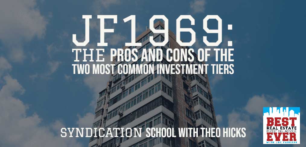 JF1969: The Pros And Cons Of The Two Most Common Investment Tiers | Syndication School with Theo Hicks