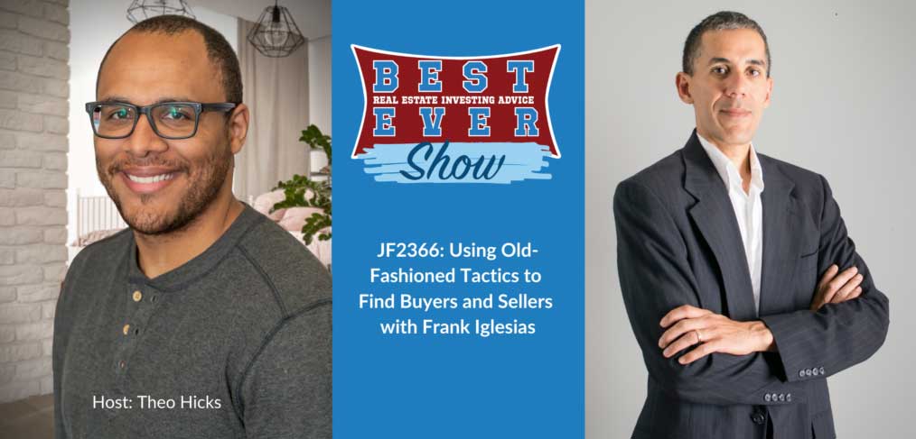 JF2366: Using Old-Fashioned Tactics to Find Buyers and Sellers with Frank Iglesias