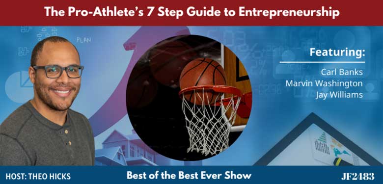 JF2483: The Pro-Athlete’s 7 Step Guide to Entrepreneurship| Best of Best Ever