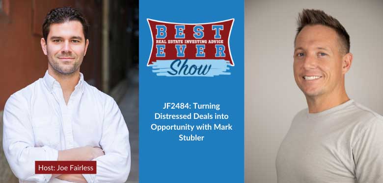 JF2484: Turning Distressed Deals into Opportunity with Mark Stubler