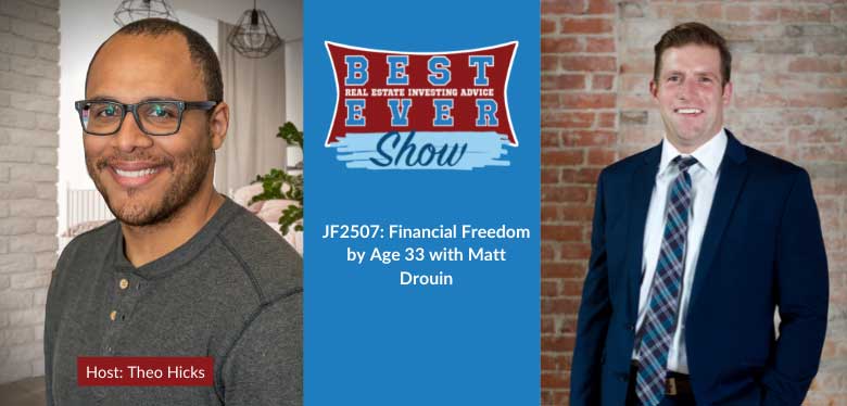 JF2507: Financial Freedom by Age 33 with Matt Drouin