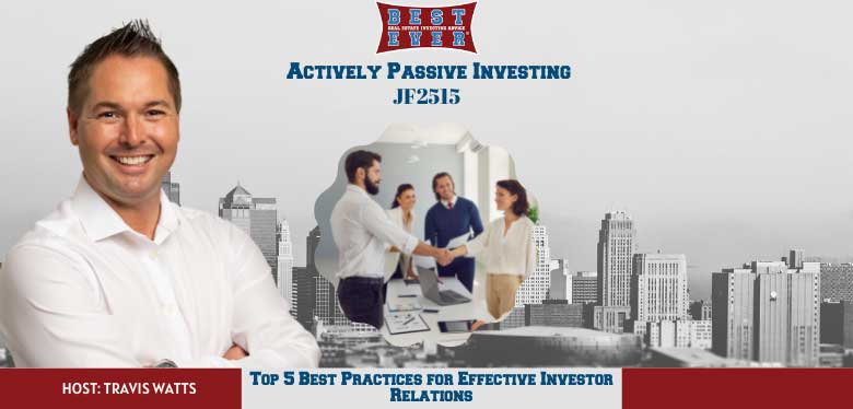 JF2515: Top 5 Best Practices for Effective Investor Relations | Actively Passive Investing Show