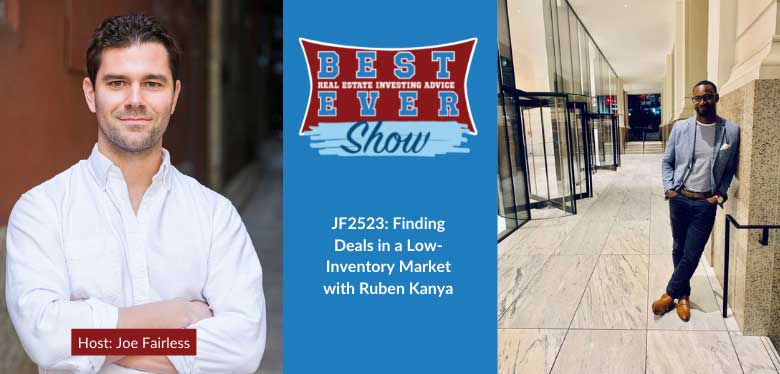 JF2523: Finding Deals in a Low-Inventory Market with Ruben Kanya