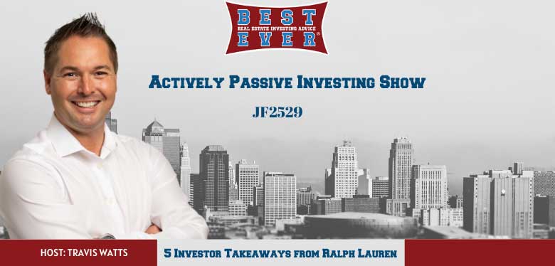 JF2529: 5 Investor Takeaways from The Ralph Lauren Story | Actively Passive Investing Show