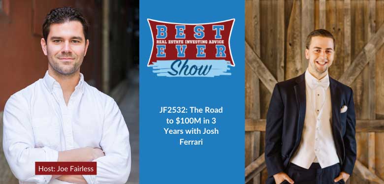 JF2532: The Road to $100M in 3 Years with Josh Ferrari