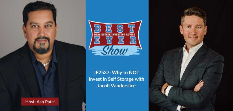 JF2537: Why to NOT Invest in Self Storage with Jacob Vanderslice