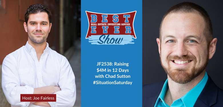 JF2538: Raising $4M in 12 Days with Chad Sutton #SituationSaturday