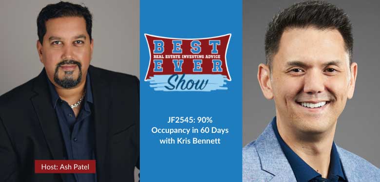 JF2545: 90% Occupancy in 60 Days with Kris Bennett