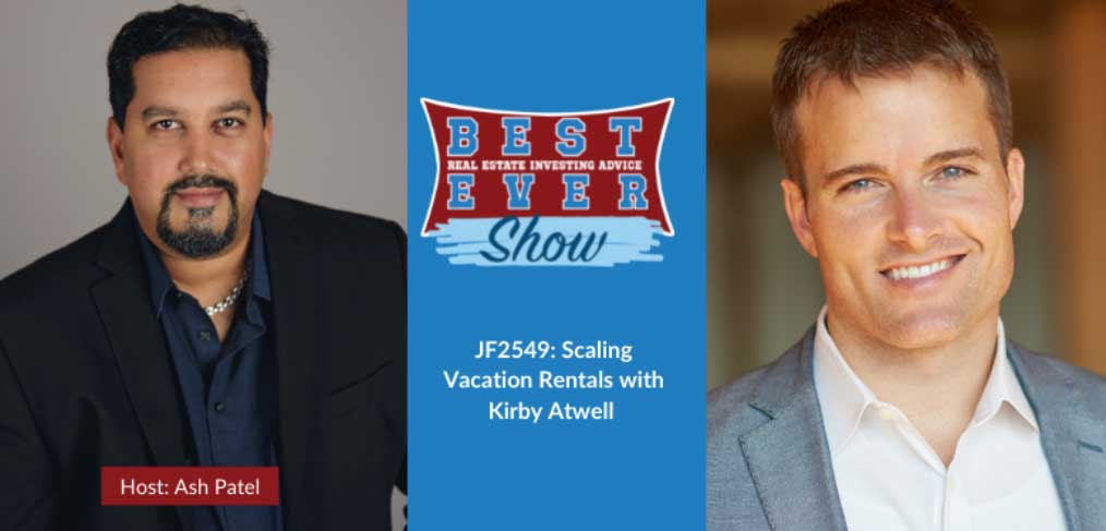 JF2549: Scaling Vacation Rentals with Kirby Atwell