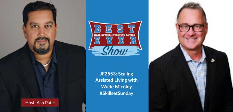 JF2553: Scaling Assisted Living with Wade Micoley #SkillsetSunday