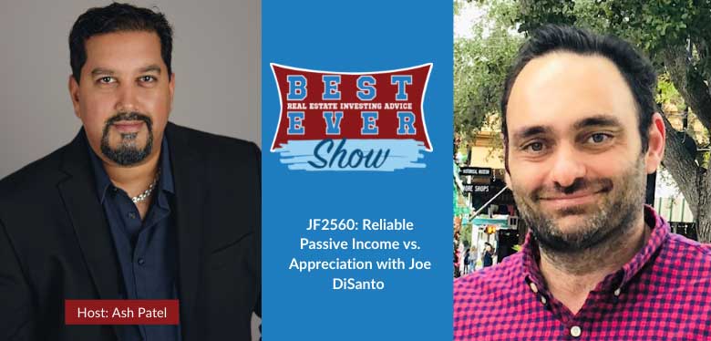 JF2560: Reliable Passive Income vs. Appreciation with Joe DiSanto