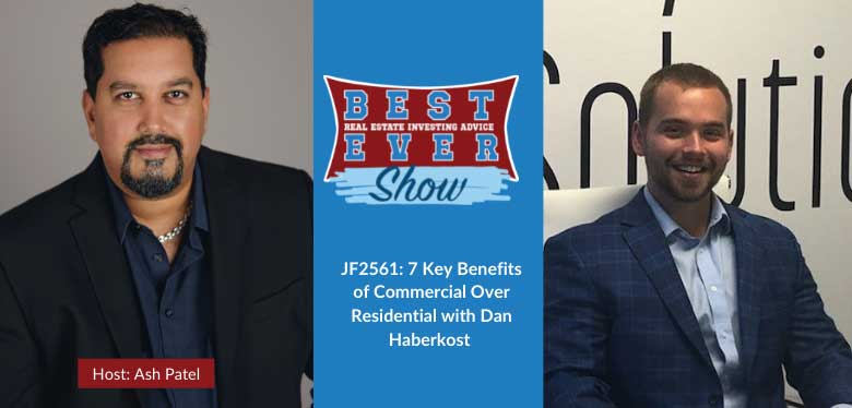 JF2561: 7 Key Benefits of Commercial Over Residential with Dan Haberkost