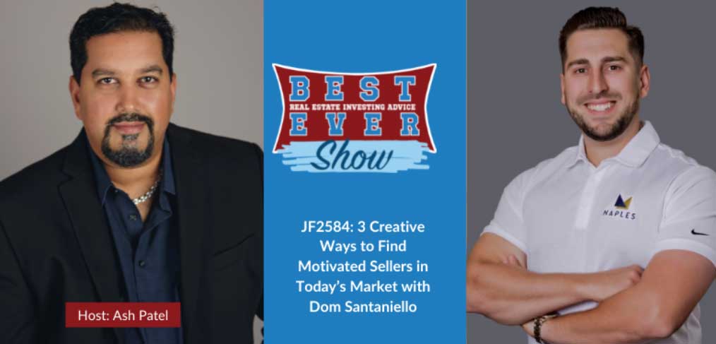 JF2584: 3 Creative Ways to Find Motivated Sellers in Today’s Market with Dom Santaniello