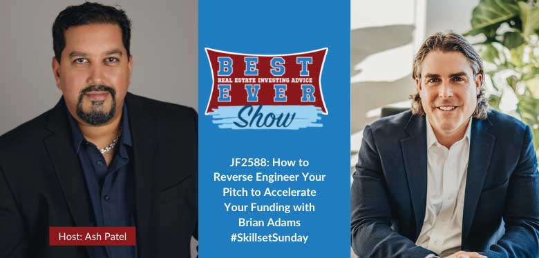 JF2588: How to Reverse Engineer Your Pitch to Accelerate Your Funding with Brian Adams #SkillsetSunday