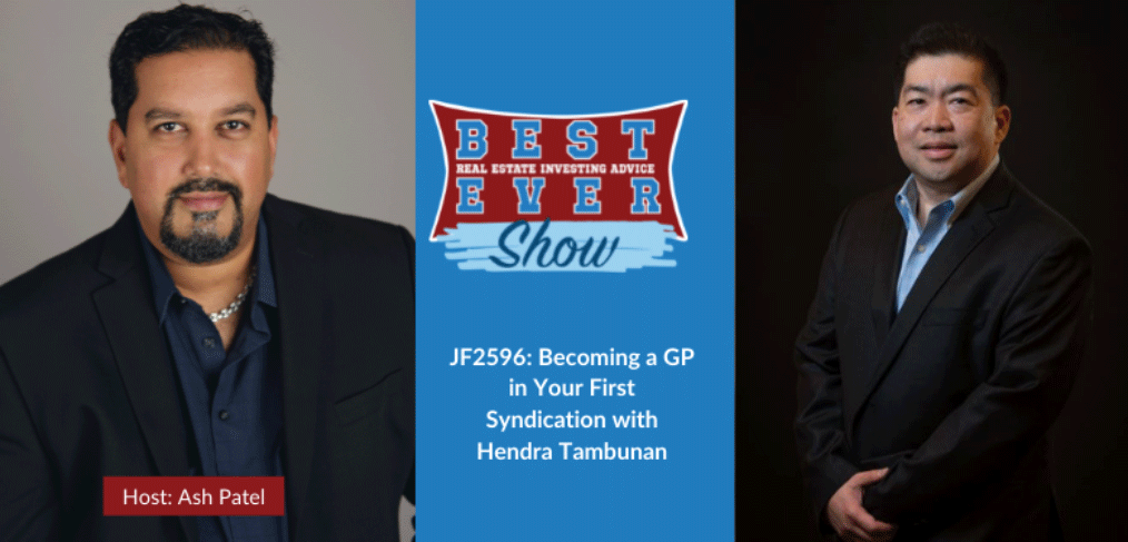 JF2596: Becoming a GP in Your First Syndication with Hendra Tambunan