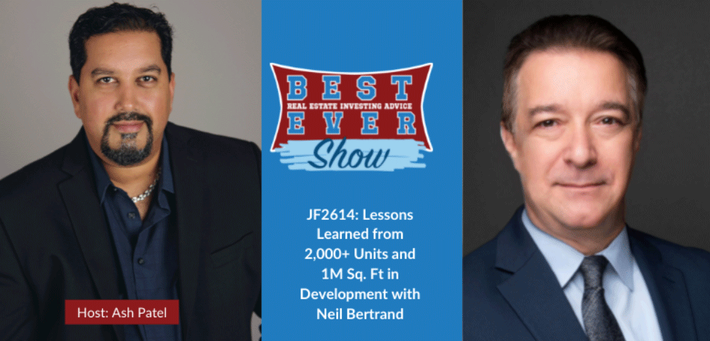 JF2614: Lessons Learned from 2,000+ Units and 1M Sq. Ft in Development with Neil Bertrand