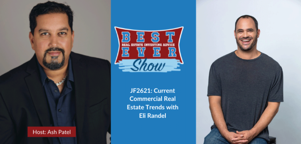 JF2621: Current Commercial Real Estate Trends with Eli Randel