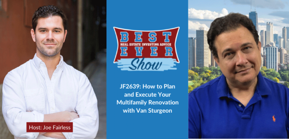 JF2639: How to Plan and Execute Your Multifamily Renovation with Van Sturgeon