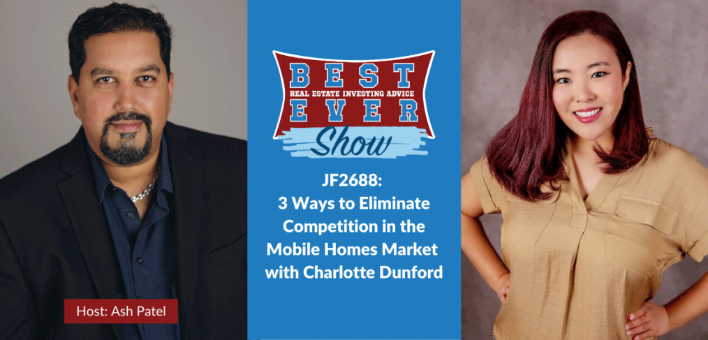 JF2688: 3 Ways to Eliminate Competition in the Mobile Homes Market with Charlotte Dunford