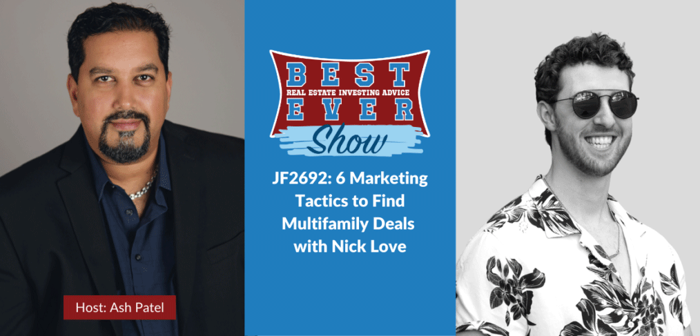 JF2692: 6 Marketing Tactics to Find Multifamily Deals with Nick Love