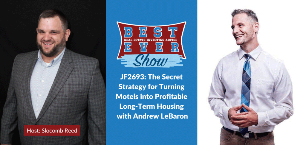 JF2693: The Secret Strategy for Turning Motels into Profitable Long-Term Housing with Andrew LeBaron