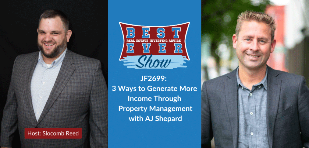 JF2699: 3 Ways to Generate More Income Through Property Management with AJ Shepard