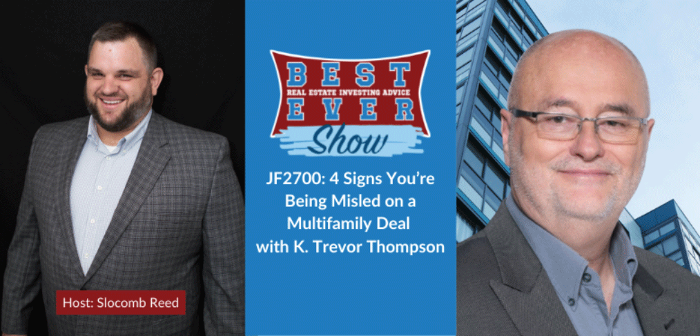 JF2700: 4 Signs You’re Being Misled on a Multifamily Deal with K. Trevor Thompson