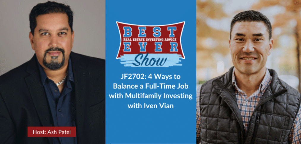 JF2702: 4 Ways to Balance a Full-Time Job with Multifamily Investing with Iven Vian