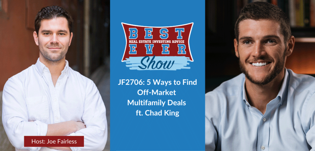 JF2706: 5 Ways to Find Off-Market Multifamily Deals ft. Chad King