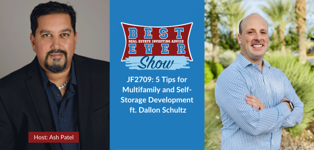 JF2709: 5 Tips for Multifamily and Self-Storage Development ft. Dallon Schultz