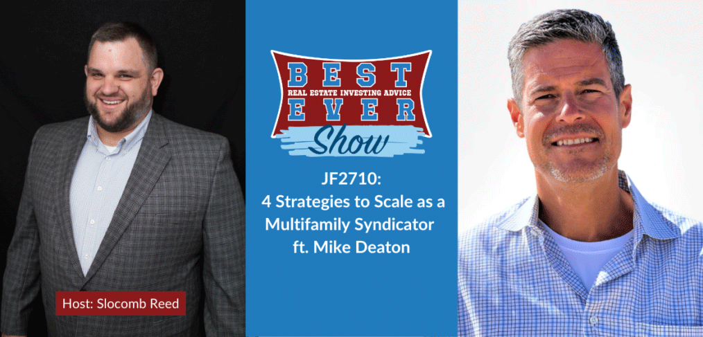 JF2710: 4 Strategies to Scale as a Multifamily Syndicator ft. Mike Deaton