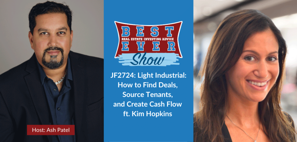 JF2724: Light Industrial: How to Find Deals, Source Tenants, and Create Cash Flow ft. Kim Hopkins