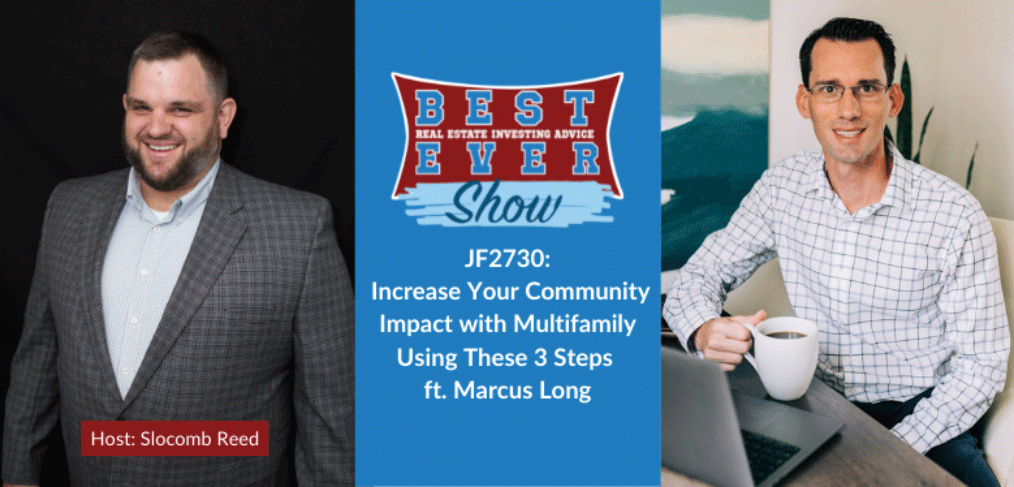 JF2730: Increase Your Community Impact with Multifamily Using These 3 Steps ft. Marcus Long